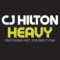 CJ Hilton, Fat Joe & Tyga – Heavy