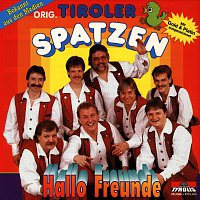 Original Tiroler Spatzen – Hallo Freunde