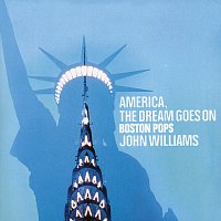 Boston Pops Orchestra, John Williams – America, The Dream Goes On