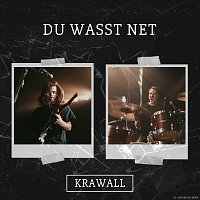 Krawall – Du wasst net