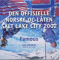 Dag Kolsrud, Jorn Lande – Famous [Den offisielle norske OL-laten fra Salt Lake City 2002]