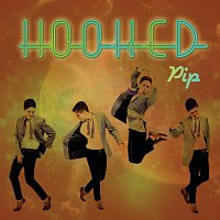 Pip – Hooked