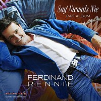 Ferdinand Rennie – Sag' Niemals Nie