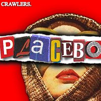 Crawlers – Placebo