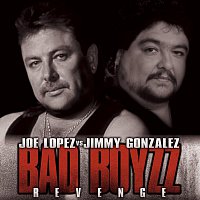 Jimmy Gonzalez, Joe Lopez – Bad Boyzz Revenge