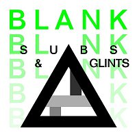 The Subs & Glints – Blank