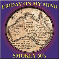 Smokey 60's – Friday on my mind