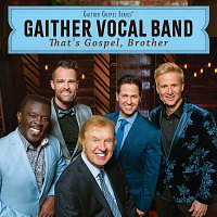Gaither Vocal Band – That's Gospel, Brother