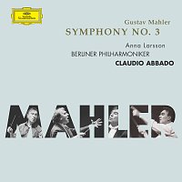 Anna Larsson, Berliner Philharmoniker, Claudio Abbado – Mahler: Symphony No. 3