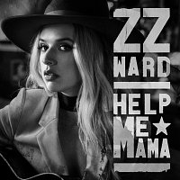 ZZ Ward – Help Me Mama