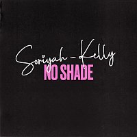 Soriyah Kelly, ChynaSix – No Shade