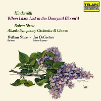 Robert Shaw, William Stone, Jan de Gaetani, Atlanta Symphony Orchestra – Hindemith: When Lilacs Last in the Dooryard Bloom'd