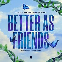 LIZOT, HOURS, Gigo'n'Migo – Better As Friends [Open Beatz Anthem 2023]