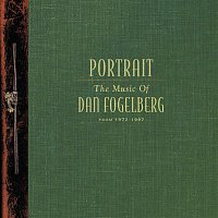 Dan Fogelberg – Portrait: The Music Of Dan Fogelberg From 1972-1997