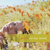 Gentle On My Mind