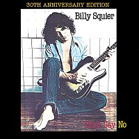 Billy Squier – Don't Say No [Remastered 2010]