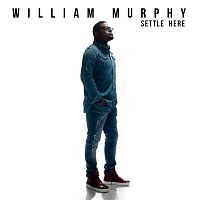 William Murphy – Settle Here