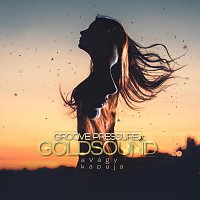 Groove Pressure, Goldsound – A vágy kapuja