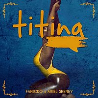 Fanicko, Ariel Sheney – Titina