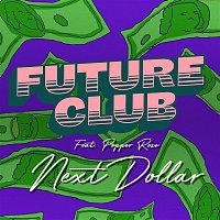 FUTURECLUB, Pepper Rose – Next Dollar