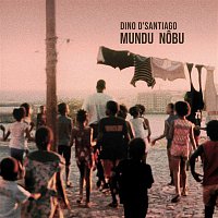 Dino D'Santiago – Mundu Nobu