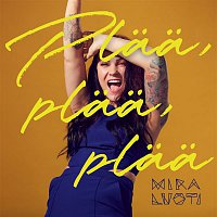 Mira Luoti – Plaa plaa plaa