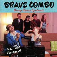 Brave Combo – Group Dance Epidemic