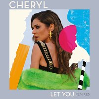 Cheryl – Let You [Mighty Mouse Edit]