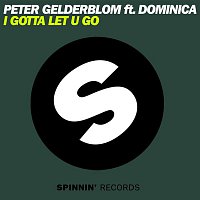 Peter Gelderblom – I Gotta Let U Go (feat. Dominica)