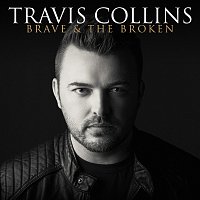 Travis Collins – Brave & The Broken