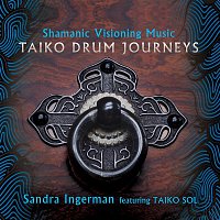 Sandra Ingerman – Shamanic Visioning Music: Taiko Drum Journeys