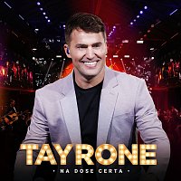 Tayrone – Na Dose Certa [Ao Vivo / Vol.1]