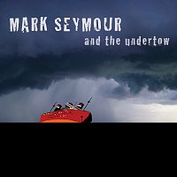 Mark Seymour – Undertow