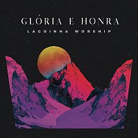Lagoinha Worship – Glória e Honra