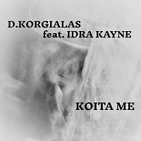 Dimitris Korgialas, Idra Kayne – Koita Me