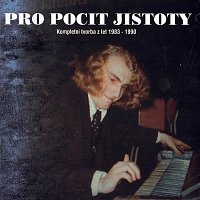 Pro pocit jistoty – Kompletní tvorba z let 1983 - 1990