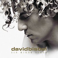 David Bisbal – Sin Mirar Atrás (Edición 15? Aniversario)