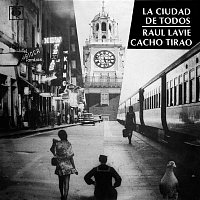 Raul Lavié & Cacho Tirao – La Ciudad de Todos