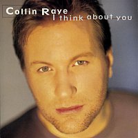 Collin Raye – I Think About You