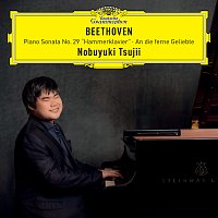 Nobuyuki Tsujii – Beethoven: Piano Sonata No. 29 "Hammerklavier"; An die ferne Geliebte (Arr. Liszt)