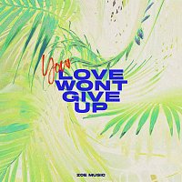 ZOE Music – Your Love Won't Give Up