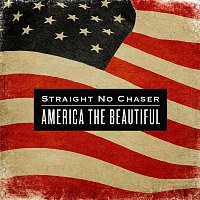 Straight No Chaser – America The Beautiful