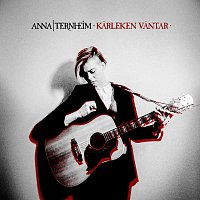 Anna Ternheim – Karleken vantar