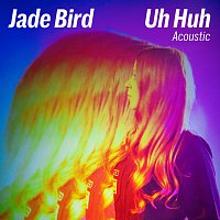 Jade Bird – Uh Huh [Acoustic]