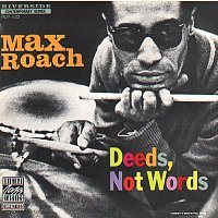 Max Roach – Deeds, Not Words