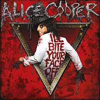 Alice Cooper – I'll Bite Your Face Off
