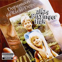 Dopeman – Alias Pityinger fiuk