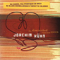 Joachim Kühn – The Diminished Augmented System