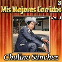 Chalino Sanchez – Colección De Oro: Mis Mejores Corridos, Vol. 1