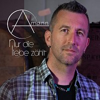 Amann – Nur die Liebe zählt